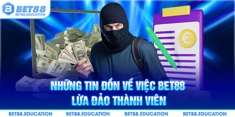 Tin Bet88 lừa đảo từ việc người chơi không rút được tiền ưu đãi