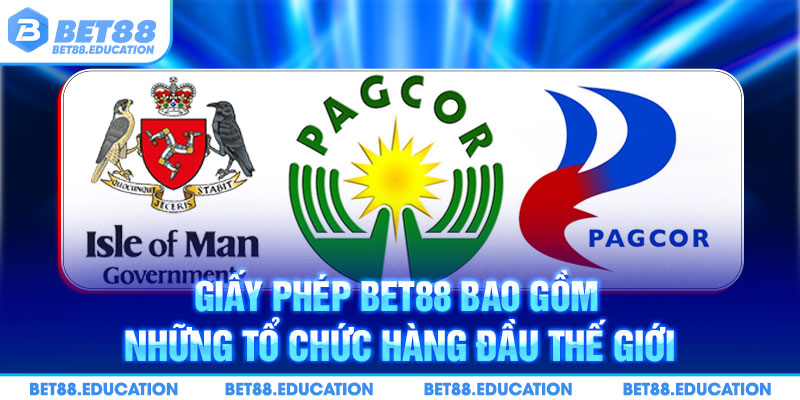 Giấy phép Bet88 bao gồm những tổ chức hàng đầu thế giới