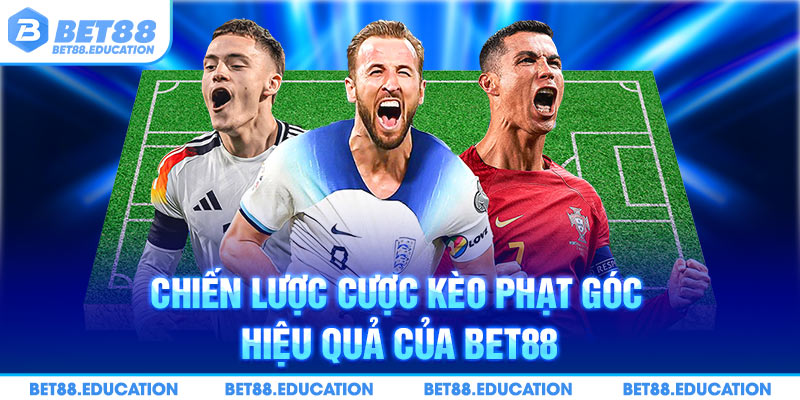 Làm chủ kèo phạt góc bằng chiến lược cơ bản của bet88
